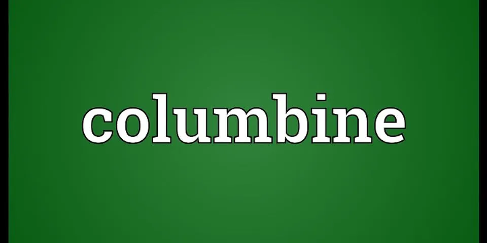 columbine là gì - Nghĩa của từ columbine