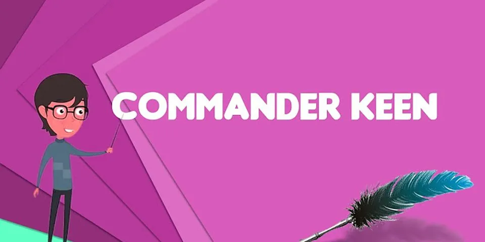 commander keen là gì - Nghĩa của từ commander keen