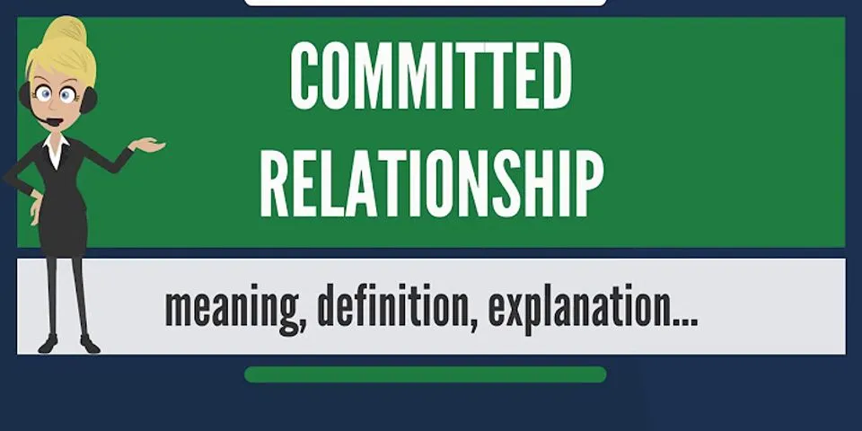 committed relationship là gì - Nghĩa của từ committed relationship