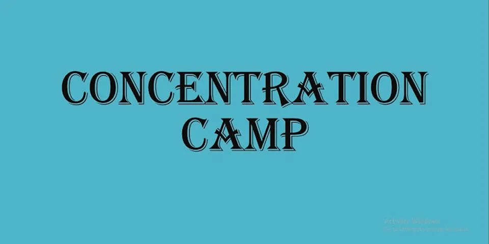 concentration camp là gì - Nghĩa của từ concentration camp