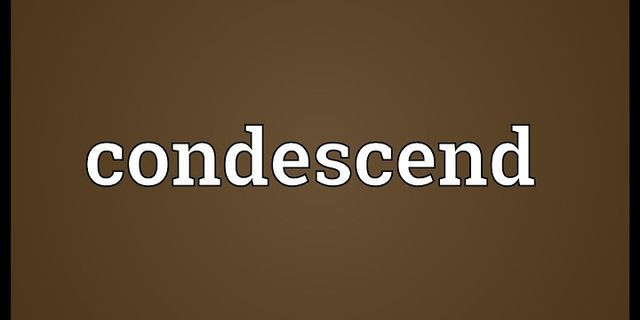 condescend là gì - Nghĩa của từ condescend