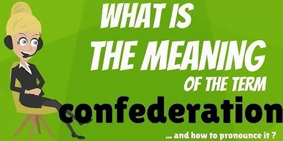 confederacy là gì - Nghĩa của từ confederacy