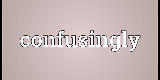 confusingly là gì - Nghĩa của từ confusingly