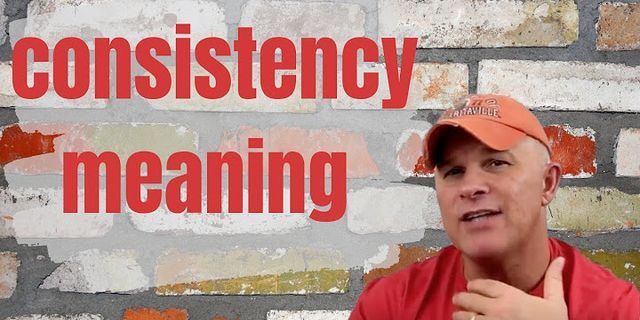 consistency là gì - Nghĩa của từ consistency