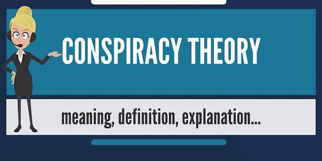 conspiracy theory là gì - Nghĩa của từ conspiracy theory