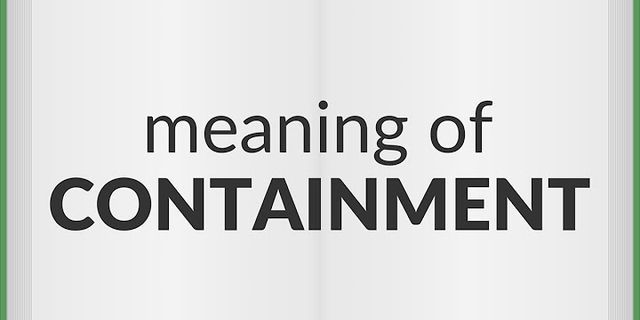 containment là gì - Nghĩa của từ containment