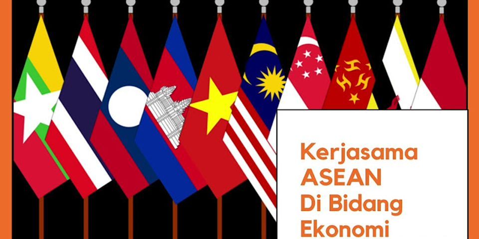 Contoh kerjasama ASEAN di bidang ekonomi