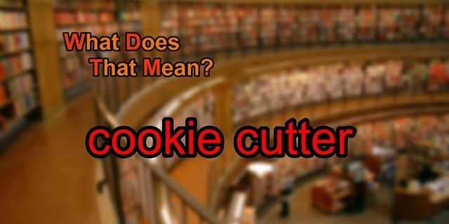 cookie-cutter là gì - Nghĩa của từ cookie-cutter