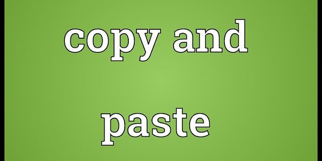 copy and paste là gì - Nghĩa của từ copy and paste