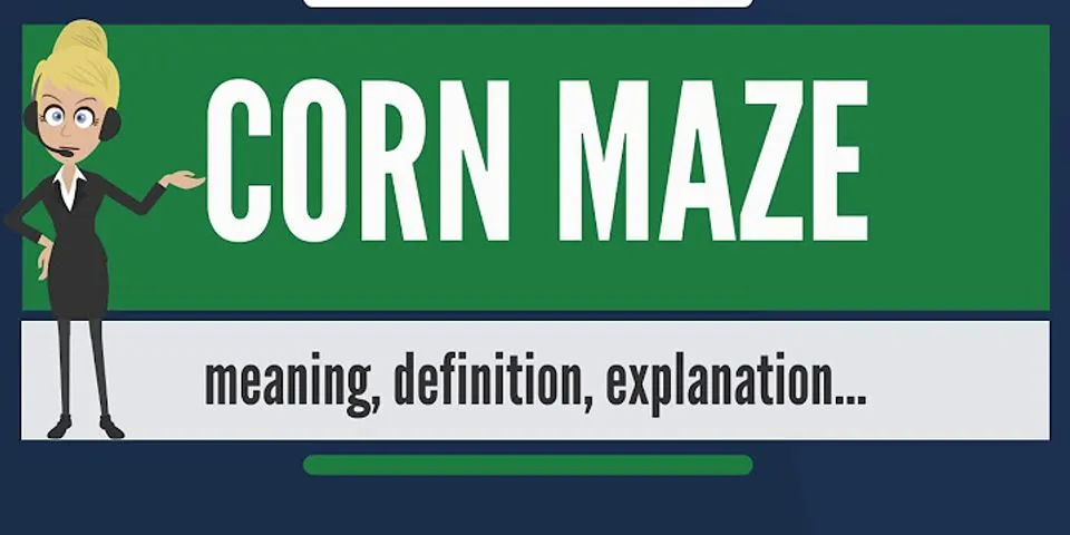 corn maze là gì - Nghĩa của từ corn maze