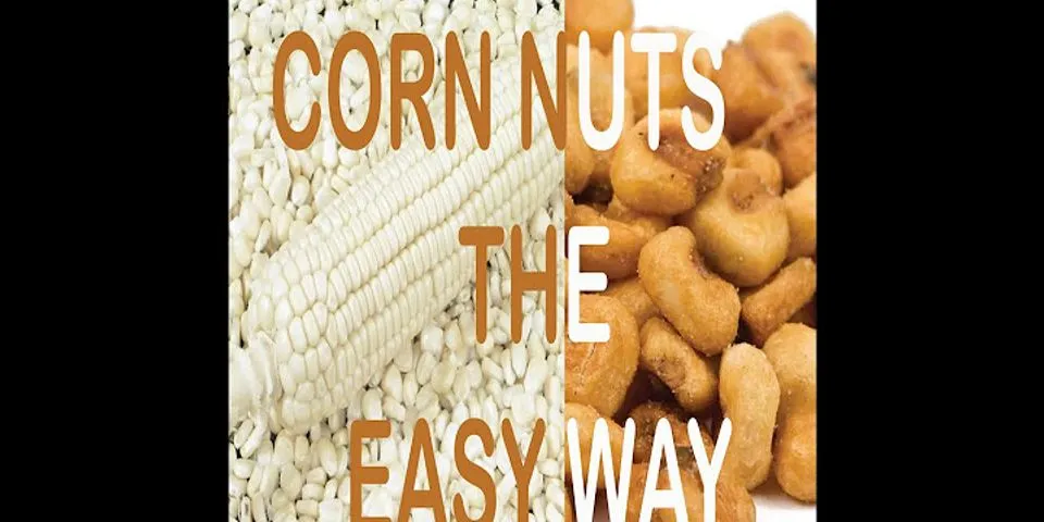corn nuts là gì - Nghĩa của từ corn nuts