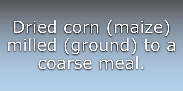 cornmeal là gì - Nghĩa của từ cornmeal