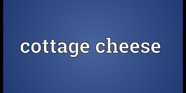 cottage cheese là gì - Nghĩa của từ cottage cheese