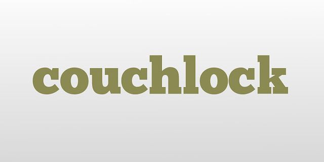 couchlock là gì - Nghĩa của từ couchlock
