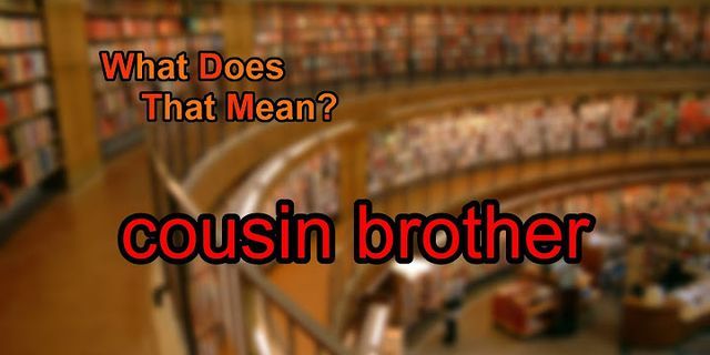 cousin brothers là gì - Nghĩa của từ cousin brothers