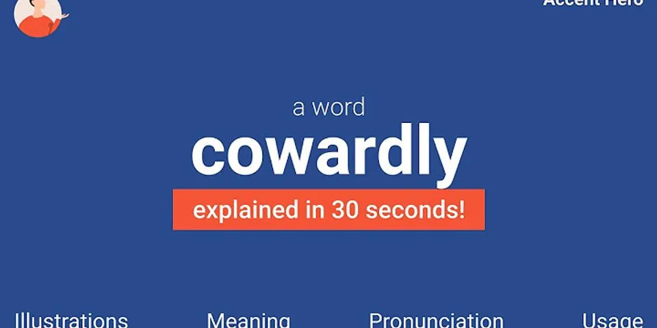 cowardly là gì - Nghĩa của từ cowardly