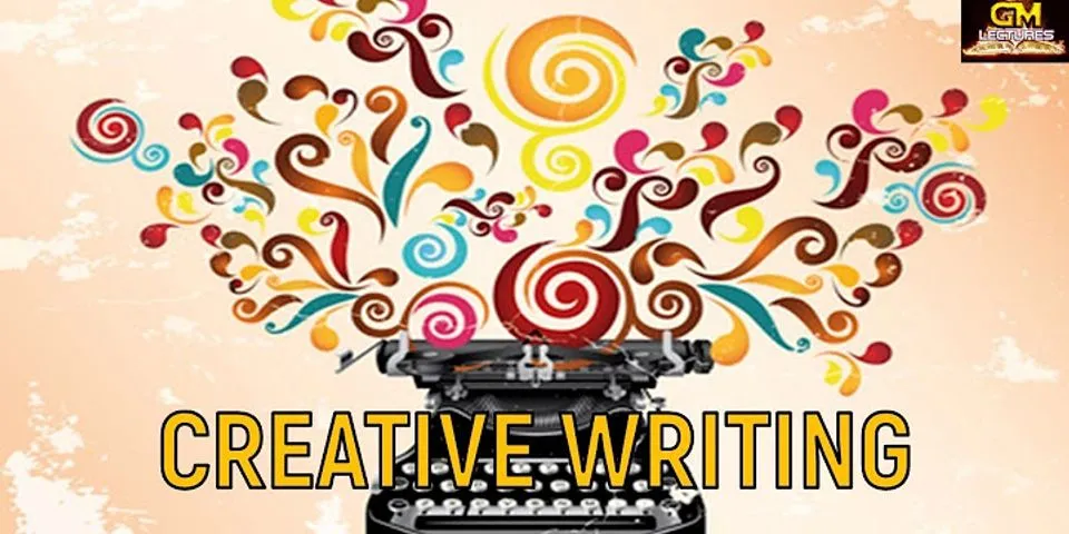 creative writing là gì - Nghĩa của từ creative writing