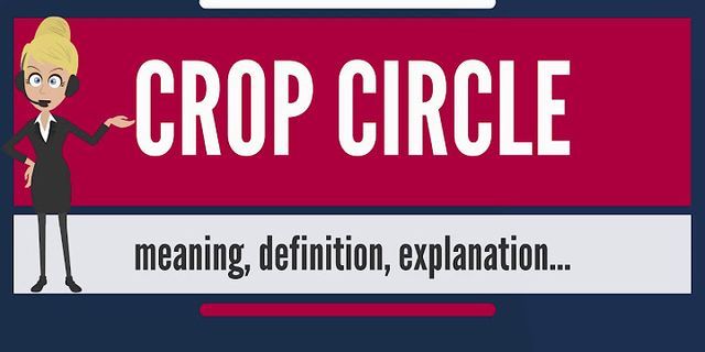 crop circle là gì - Nghĩa của từ crop circle