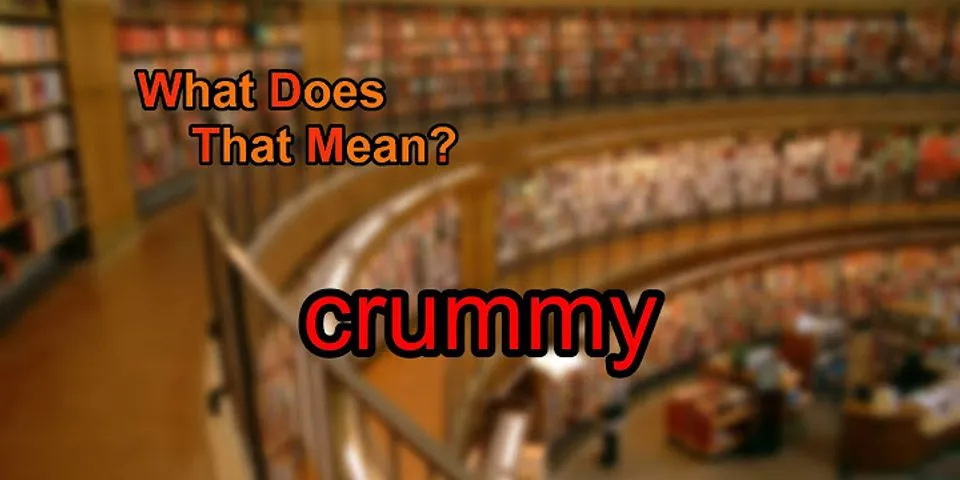 crummy là gì - Nghĩa của từ crummy