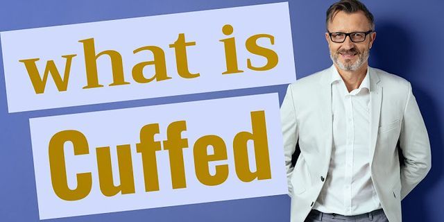 cuffed là gì - Nghĩa của từ cuffed