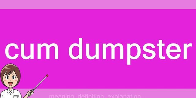 cum dump là gì - Nghĩa của từ cum dump
