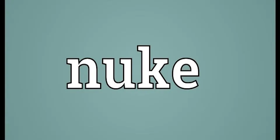cum nuke là gì - Nghĩa của từ cum nuke