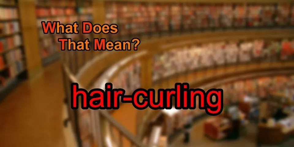 curling là gì - Nghĩa của từ curling