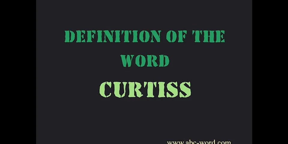 curtiss là gì - Nghĩa của từ curtiss