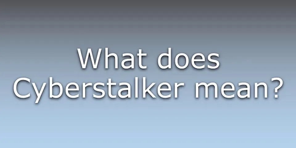cyber stalker là gì - Nghĩa của từ cyber stalker