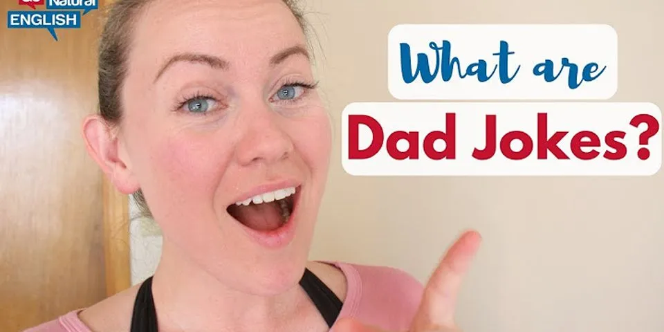 dad jokes là gì - Nghĩa của từ dad jokes