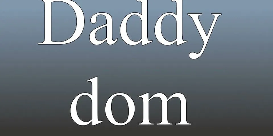 daddy dom là gì - Nghĩa của từ daddy dom