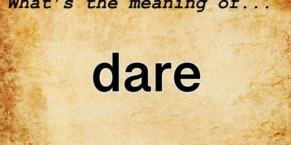 d.a.r.e là gì - Nghĩa của từ d.a.r.e