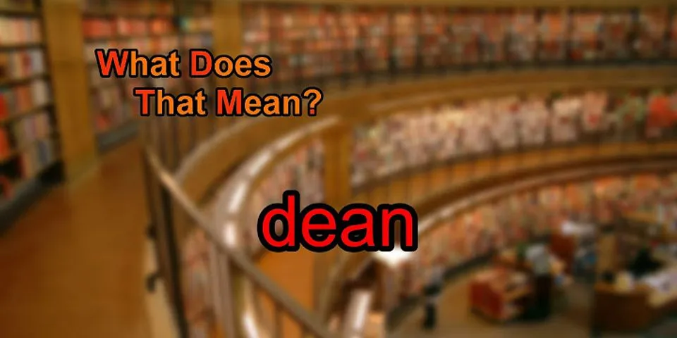 dean là gì - Nghĩa của từ dean