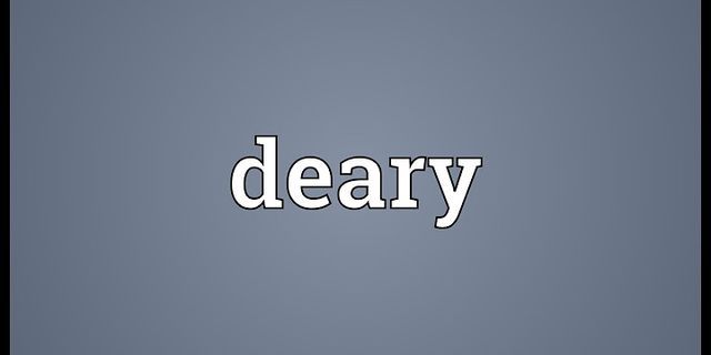 deary me là gì - Nghĩa của từ deary me