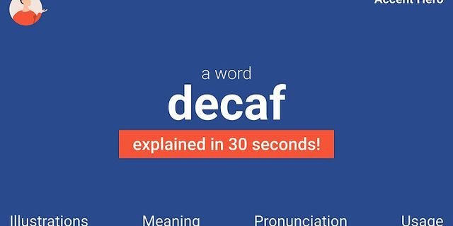 decaf là gì - Nghĩa của từ decaf