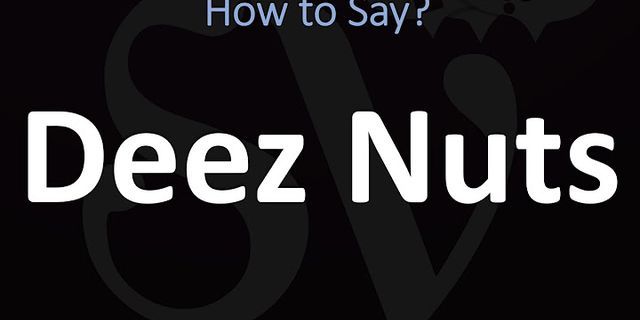 deeeeeez nuts là gì - Nghĩa của từ deeeeeez nuts