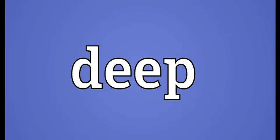 deep là gì - Nghĩa của từ deep
