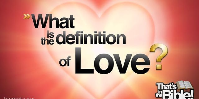 definition of love là gì - Nghĩa của từ definition of love