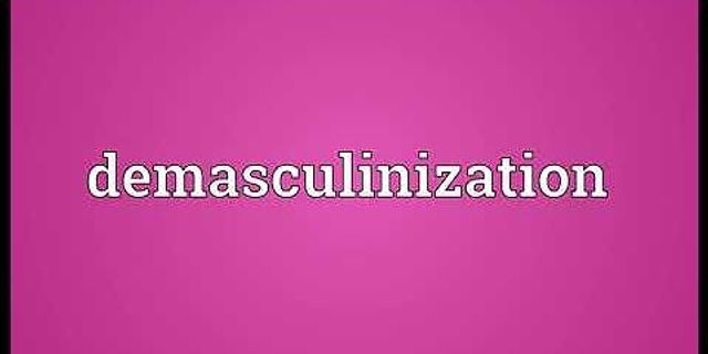 demasculinized là gì - Nghĩa của từ demasculinized