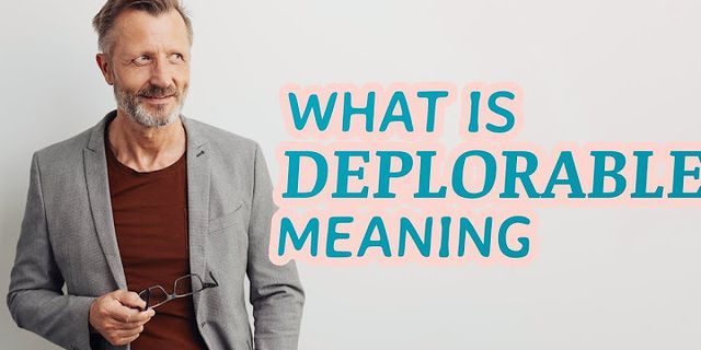 deplorables là gì - Nghĩa của từ deplorables