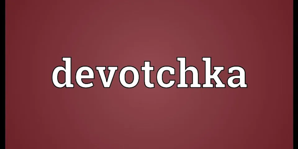 devotchka là gì - Nghĩa của từ devotchka