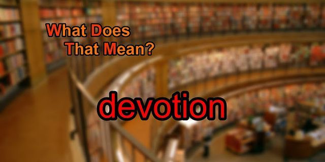 devotion là gì - Nghĩa của từ devotion
