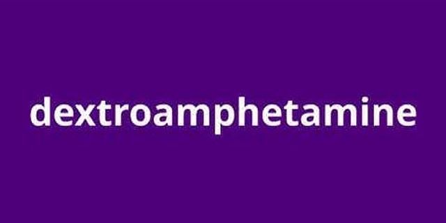 dextroamphetamine là gì - Nghĩa của từ dextroamphetamine