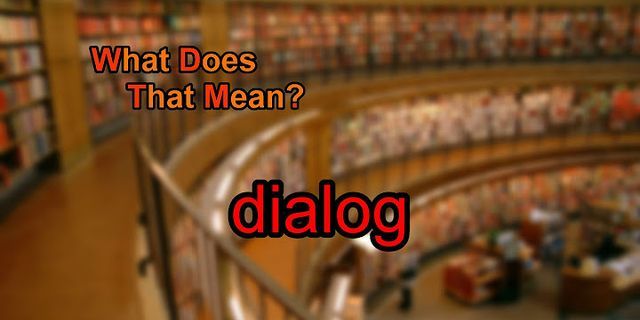dialog là gì - Nghĩa của từ dialog