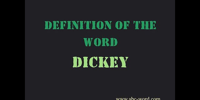 dickey là gì - Nghĩa của từ dickey