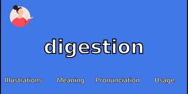 digestion là gì - Nghĩa của từ digestion