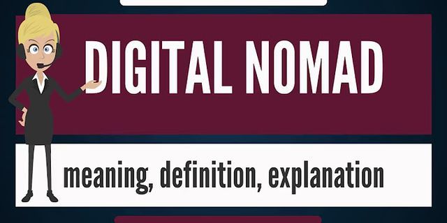 digital nomad là gì - Nghĩa của từ digital nomad