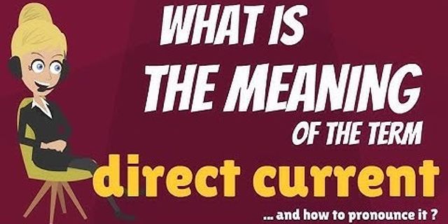 direct current là gì - Nghĩa của từ direct current