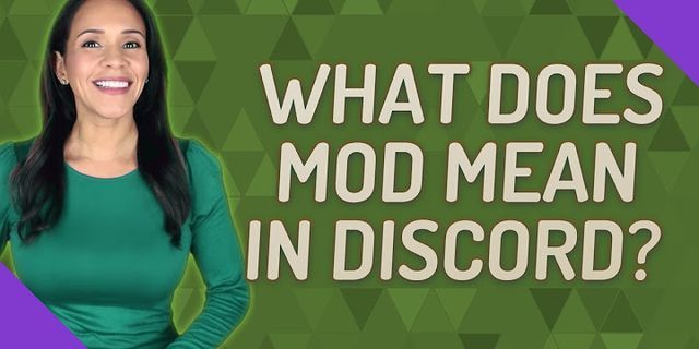 discord mod là gì - Nghĩa của từ discord mod
