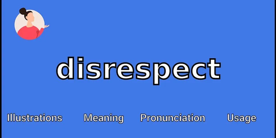 disrespects là gì - Nghĩa của từ disrespects